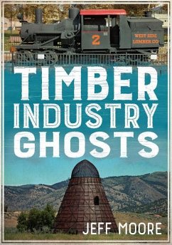 Timber Industry Ghosts - Moore, Jeff