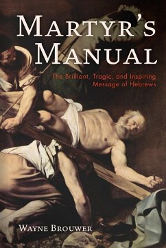 Martyr's Manual - Brouwer, Wayne