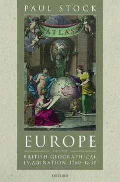 Europe and the British Geographical Imagination, 1760-1830 - Stock, Paul