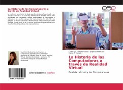 La Historia de las Computadoras a través de Realidad Virtual - Sánchez García, Laura Lilia;Xicohtencatl, Jorge;Mora L., Marva A.