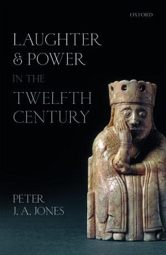 Laughter and Power in the Twelfth Century - Jones, Peter J a