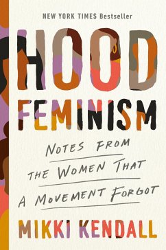 Hood Feminism: Notes from the Women That a Movement Forgot - Kendall, Mikki