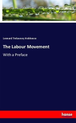 The Labour Movement - Hobhouse, Leonard Trelawney
