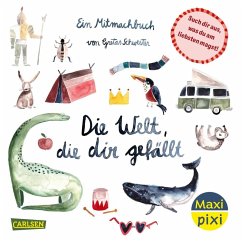 Cover Maxi Pixi 484: Die Welt, die dir gefällt