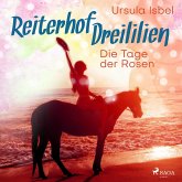 Die Tage der Rosen - Reiterhof Dreililien 2 (Ungekürzt) (MP3-Download)