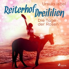 Die Tage der Rosen - Reiterhof Dreililien 2 (Ungekürzt) (MP3-Download) - Isbel, Ursula