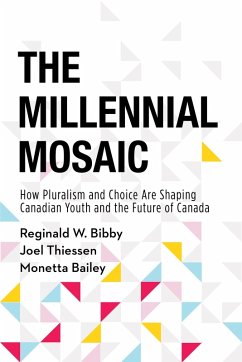 The Millennial Mosaic (eBook, ePUB) - Bibby, Reginald W.; Thiessen, Joel; Bailey, Monetta