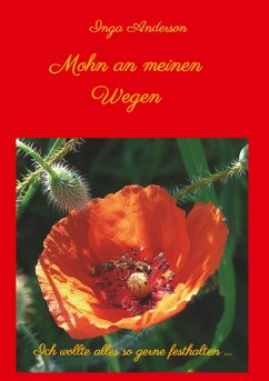 Mohn an meinen Wegen... - Anderson, Inga