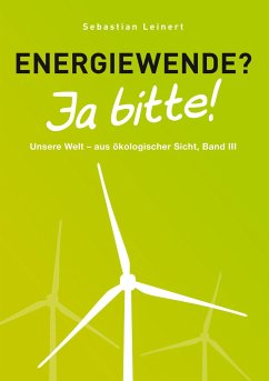 Energiewende? Ja bitte! - Leinert, Sebastian