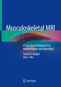 Musculoskeletal MRI - Hegazi, Tarek M.;Wu, Jim S.