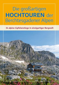 Die großartigen Hochtouren der Berchtesgadener Alpen - Kropp, Elke