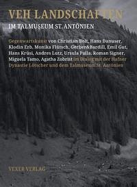 VEH LANDSCHAFTEN - Bolt, Christian; Danuser, Hans; Erb, Klodin; Flütsch, Monika; Gerber, Bardill; Gut, Emil; Krüsi, Hans; Lutz, Andreas; Palla, Ursula; Signer, Roman; Tamo, Miguela; Zobrist, Agahta; Flütsch, Jann; Lutz, Gabriela; Zimmermann, Peter