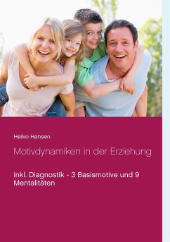 Motivdynamiken in der Erziehung - Hansen, Heiko