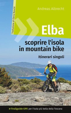 Elba - scoprire l'isola in mountain bike - Albrecht, Andreas