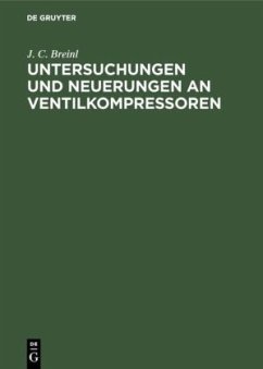 Untersuchungen und Neuerungen an Ventilkompressoren - Breinl, J. C.