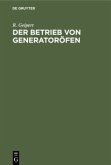 Der Betrieb von Generatoröfen Der Betrieb von Generatoröfen