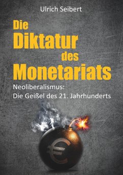 Die Diktatur des Monetariats - Seibert, Ulrich
