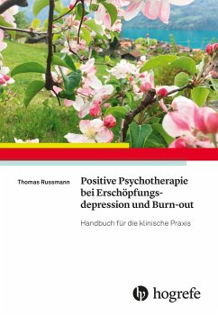 Positive Psychotherapie bei Erschöpfungsdepression und Burn-out - Russmann, Thomas