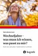 Wechseljahre - was muss ich wissen, was... - Bild 1