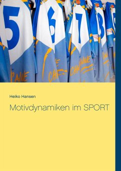 Motivdynamiken im SPORT - Hansen, Heiko