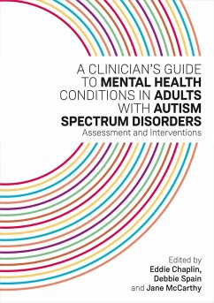 A Clinician's Guide to Mental Health Conditions in Adults with Autism Spectrum Disorders (eBook, ePUB)