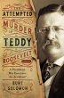 The Attempted Murder of Teddy Roosevelt... - Bild 1