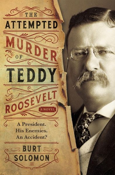 The Attempted Murder of Teddy Roosevelt (eBook, ePUB) The Attempted Murder of Teddy Roosevelt (eBook, ePUB)
