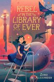 Rebel in the Library of Ever (eBook, ePUB)