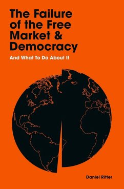 The Failure of the Free Market and Democracy (eBook, ePUB) - Ritter, Daniel