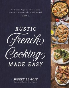 Rustic French Cooking Made Easy (eBook, ePUB) - Le Goff, Audrey