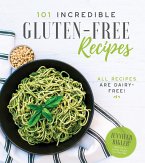 101 Incredible Gluten-Free Recipes (eBook, ePUB)