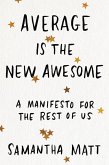 Average is the New Awesome (eBook, ePUB)