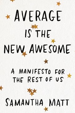 Average is the New Awesome (eBook, ePUB) - Matt, Samantha