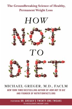 How Not to Diet (eBook, ePUB) - Greger, M. D.