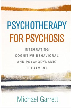 Psychotherapy for Psychosis (eBook, ePUB) - Garrett, Michael