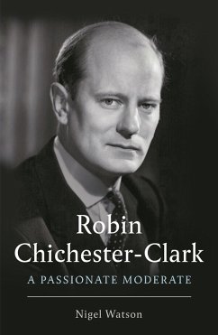 Robin Chichester-Clark (eBook, ePUB) - Watson, Nigel Robin Chichester-Clark (eBook, ePUB) - Watson, Nigel