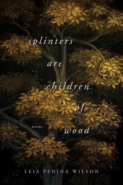 Splinters Are Children of Wood (eBook, ePUB) Splinters Are Children of Wood (eBook, ePUB)