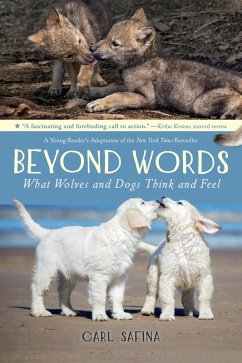 Beyond Words: What Wolves and Dogs Think and Feel (A Young Reader's Adaptation) (eBook, ePUB) - Safina, Carl