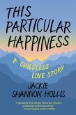 This Particular Happiness (eBook, ePUB)