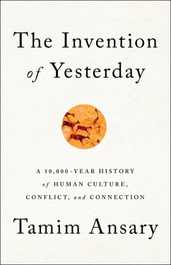 The Invention of Yesterday (eBook, ePUB) - Ansary, Tamim