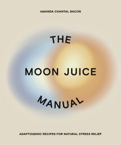 The Moon Juice Manual (eBook, ePUB) - Bacon, Amanda Chantal