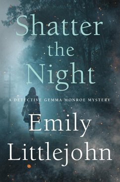 Shatter the Night (eBook, ePUB) - Littlejohn, Emily