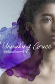 Unmaking Grace (eBook, ePUB)