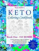 Suzy Sable's Keto Coloring Cookbook: Book One - Fat Bombs