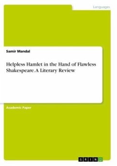 Helpless Hamlet in the Hand of Flawless Shakespeare. A Literary Review