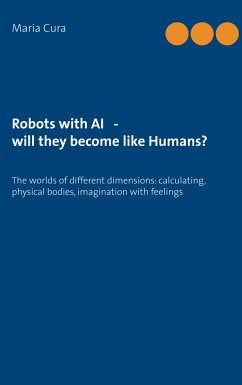 Robots with AI - will they become like Humans? - Cura, Maria