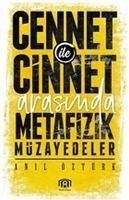 Cennet ile Cinnet Arasinda Metafizik Müzayedeler - Öztürk, Anil