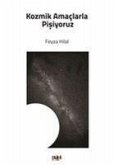 Kozmik Amaclarla Pisiriyoruz
