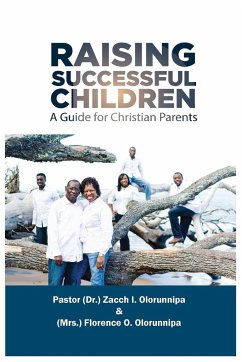 Raising Successful Children - Olorunnipa, Zacch I; Olorunnipa, Florence O