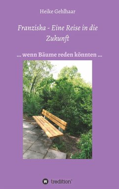 Franziska - Eine Reise in die Zukunft - Gehlhaar, Heike